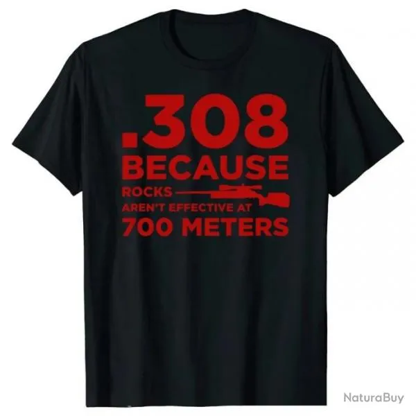 T-shirt .308 BECAUSE ROCKS AREN'T EFFECTIVE AT 700 METERS - Noir et rouge