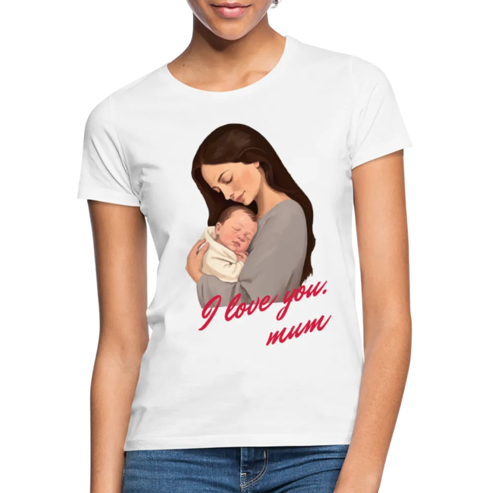 T-shirt Femme, I love you mum